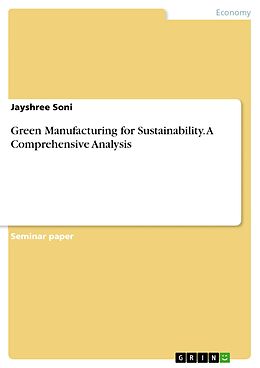 eBook (pdf) Green Manufacturing for Sustainability. A Comprehensive Analysis de Jayshree Soni