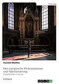 E-Book (pdf) Der europäische Protestantismus und Säkularisierung von Karsten Matthis