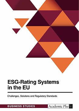 E-Book (pdf) ESG-Rating Systems in the EU. Challenges, Solutions and Regulatory Standards von Anonymous