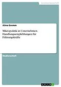 E-Book (pdf) Mikropolitik in Unternehmen. Handlungsempfehlungen für Führungskräfte von Alina Gremm