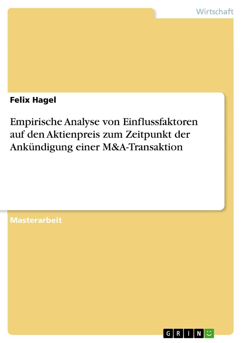 Empirische Analyse von Einflussfaktoren auf den Aktienpreis zum Zeitpunkt der Ankündigung einer M&A-Transaktion
