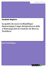 E-Book (pdf) La qualité du cacao en République Démocratique Congo. Perspectives et défis à Mutwanga dans le territoire de Beni au Nord-Kivu von Kambale Magloire