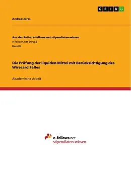 E-Book (pdf) Die Prüfung der liquiden Mittel mit Berücksichtigung des Wirecard Falles von Andreas Dres