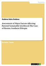 eBook (pdf) Assessment of Major Factors Affecting Pastoral Sustainable Livelihood. The Case of Borana, Southern Ethiopia de Godana Huka Godana