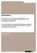 Mediation, Schiedsgerichtsbarkeit und Zivilgerichtsbarkeit