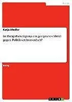 E-Book (pdf) Ist Bürgerbeteiligung ein geeignetes Mittel gegen Politikverdrossenheit? von Katja Diedler