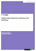 E-Book (pdf) Edible fungi. Mushroom cultivation and Handling von T. C. Gopal