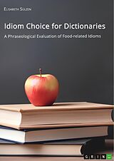 eBook (pdf) Idiom Choice for Dictionaries. A Phraseological Evaluation of Food-related Idioms de Elisabeth Sülzen