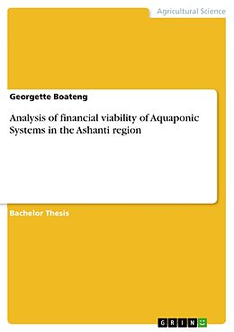 eBook (pdf) Analysis of financial viability of Aquaponic Systems in the Ashanti region de Georgette Boateng
