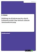 E-Book (pdf) Erfüllung des Kinderwunsches durch Leihmutterschaft. Eine kritisch ethische Auseinandersetzung von K. Klimm