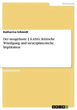 E-Book (pdf) Der neugefasste § 6 AStG. Kritische Würdigung und steuerplanerische Implikation von Katharina Schmidt