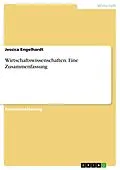 E-Book (pdf) Wirtschaftswissenschaften. Eine Zusammenfassung von Jessica Engelhardt