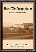 E-Book (pdf) Hans Wolfgang Maier. Eduard Einstein's Doctor von Beatrice Maier Anner