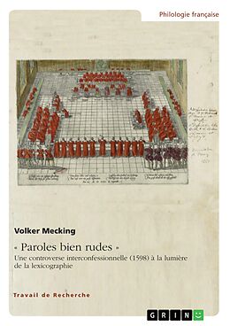 eBook (pdf) « Paroles bien rudes » . Une controverse interconfessionnelle (1598) à la lumière de la lexicographie de Volker Mecking