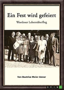 E-Book (pdf) Ein Fest wird gefeiert von Beatrice Maier Anner