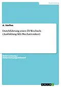 E-Book (pdf) Durchführung eines Öl-Wechsels (Ausbildung Kfz-Mechatroniker) von A. Steffen