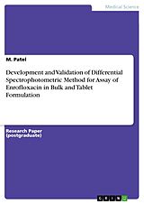 eBook (pdf) Development and Validation of Differential Spectrophotometric Method for Assay of Enrofloxacin in Bulk and Tablet Formulation de M. Patel