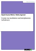 E-Book (pdf) Cosmic ray modulation and interplanetary turbulences von Rajesh Kumar Mishra, Rekha Agarwal