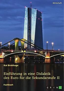 E-Book (pdf) Einführung in eine Didaktik des Euro für die Sekundarstufe II von Kai Brakhage