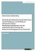 Die Rolle der Motivation bei der Prävention und Bewältigung von Mobbing im öffentlichen Dienst. Handlungsempfehlungen für das nicht-richterliche Personal am Bundesverwaltungsgericht in Österreich