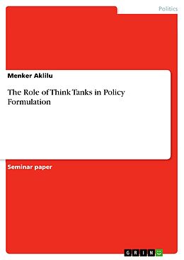 eBook (pdf) The Role of Think Tanks in Policy Formulation de Menker Aklilu