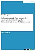E-Book (pdf) Informationsethik. Untersuchung der schöpferischen Zerstörung, der Innovationszyklen und des Klimawandels von Lars Brengmann