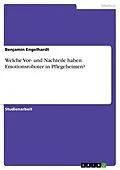 E-Book (pdf) Welche Vor- und Nachteile haben Emotionsroboter in Pflegeheimen? von Benjamin Engelhardt