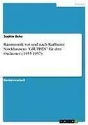 Raummusik vor und nach Karlheinz Stockhausens "GRUPPEN" für drei Orchester (1955-1957)