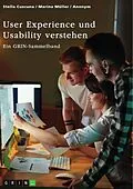 E-Book (epub) User Experience und Usability verstehen. Die Bedeutung von UX, Webdesign, SEO und SEA für eine Website von Stella Cuscuna, Marina Müller