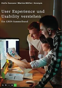 E-Book (epub) User Experience und Usability verstehen. Die Bedeutung von UX, Webdesign, SEO und SEA für eine Website von Stella Cuscuna, Marina Müller