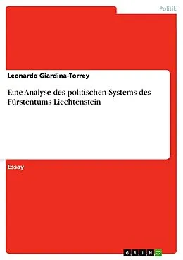 E-Book (pdf) Eine Analyse des politischen Systems des Fürstentums Liechtenstein von Leonardo Giardina-Torrey