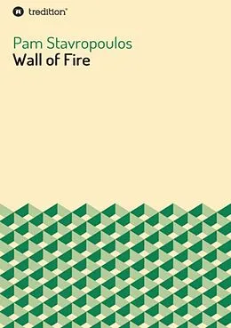 E-Book (epub) Wall of Fire von Pam Stavropoulos