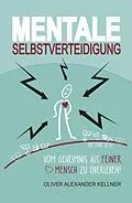 E-Book (epub) Mentale Selbstverteidigung von Oliver Alexander Kellner
