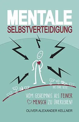 E-Book (epub) Mentale Selbstverteidigung von Oliver Alexander Kellner