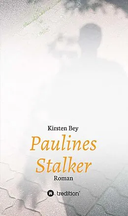 E-Book (epub) Paulines Stalker von Kirsten Bey