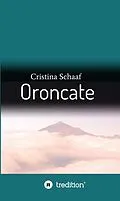 E-Book (epub) Oroncate von Cristina Schaaf