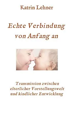 E-Book (epub) Echte Verbindung von Anfang an von Katrin Lehner