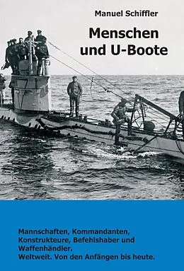 E-Book (epub) Menschen und U-Boote von Manuel Schiffler