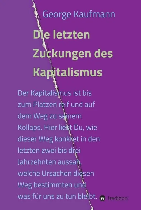 Die letzten Zuckungen des Kapitalismus