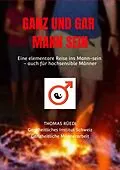 E-Book (epub) GANZ UND GAR MANN SEIN von Thomas Rüedi