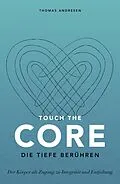 E-Book (epub) Touch the Core. Die Tiefe berühren. von Thomas Andresen