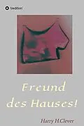 E-Book (epub) Freund des Hauses! von Harry H. Clever
