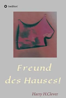 E-Book (epub) Freund des Hauses! von Harry H. Clever