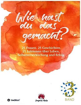 Kartonierter Einband Wie hast du das gemacht? Vol.3 von Doris Gross, Sylvia Schulz, Antje Scholz