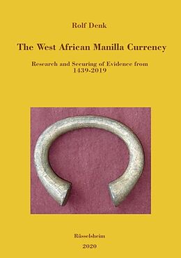 Livre Relié The West African Manilla Currency de Rolf Denk