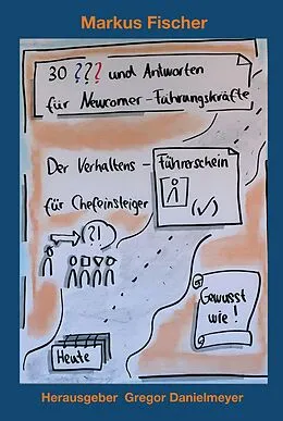 E-Book (epub) 30 Fragen und Antworten für Newcomer-Führungskräfte von Markus Fischer