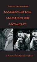 E-Book (epub) Magdalenas Magischer Moment von Astrid Petermeier