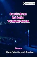 E-Book (epub) Das Leben ist kein Vollplayback von Hans-Peter Schmidt-Treptow