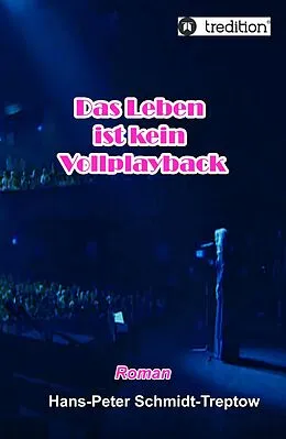 E-Book (epub) Das Leben ist kein Vollplayback von Hans-Peter Schmidt-Treptow