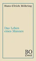 E-Book (epub) Das Leben eines Mannes von Hans-Ulrich Möhring